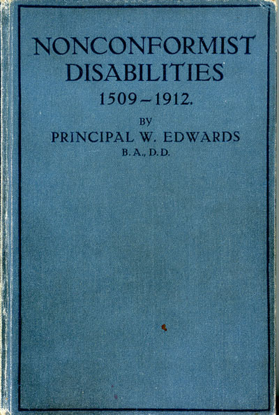 William Edwards [1848-1929], Four Centuries of Nonconformist Disabilities 1509–1912