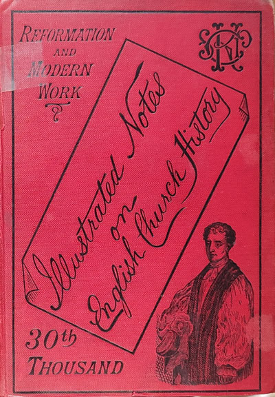 Charles Arthur Lane, Illustrated Notes on English Church History, Vol.2: The Reformation, and Modern Church Work